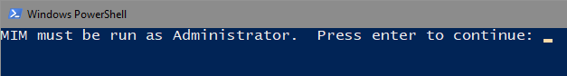 MIM Request to Run as Administrator